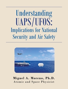 Paperback Understanding Uaps/Ufos: Implications for National Security and Air Safety Book