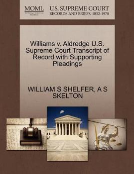 Paperback Williams V. Aldredge U.S. Supreme Court Transcript of Record with Supporting Pleadings Book