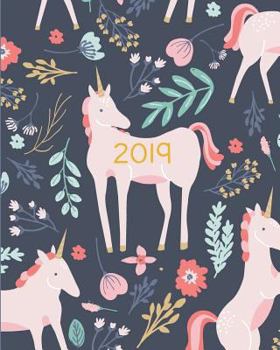 2019 Planner Weekly And Monthly: Calendar Schedule + Organizer | Inspirational Quotes And Fancy Unicorn Cover | January 2019 through December 2019