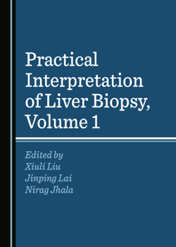 Hardcover Practical Interpretation of Liver Biopsy, Volume 1 Book
