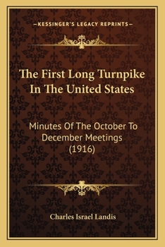 The First Long Turnpike In The United States: Minutes Of The October To December Meetings