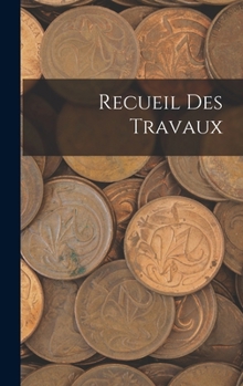 Hardcover Recueil Des Travaux [French] Book