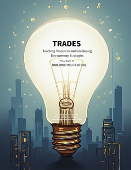 TRADES (Teaching Resources and Developing Entrepreneur Strategies) Edition 2