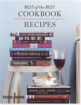 Hardcover Food & Wine Best of the Best Cookbook Recipes: The Best Recipes from the 25 Best Cookbooks of the Year Book