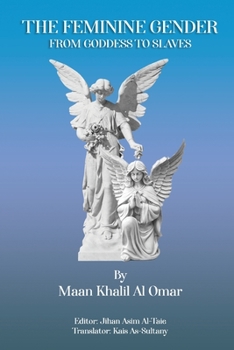 Paperback The Feminine Gender from Goddess to Slaves Book