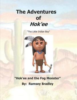 Paperback The Adventures of Hok'ee: Hok'ee and the Fog Monster Book