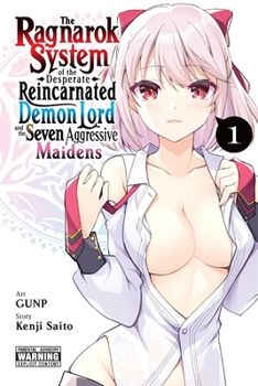 Paperback The Ragnarok System of the Desperate Reincarnated Demon Lord and the Seven Aggressive Maidens, Vol. 1 Book