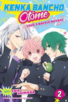 Kenka Bancho Otome: Love's Battle Royale, Vol. 2 - Book #2 of the Kenka Bancho Otome: Love's Battle Royale