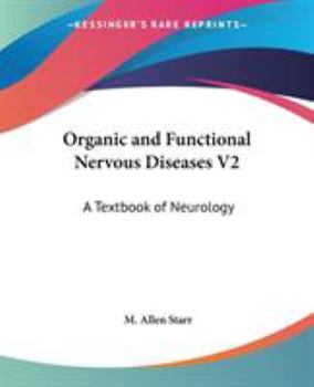 Paperback Organic and Functional Nervous Diseases V2: A Textbook of Neurology Book
