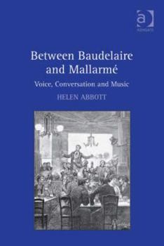 Between Baudelaire and Mallarmé: Voice, Conversation and Music