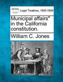 Paperback Municipal Affairs in the California Constitution. Book