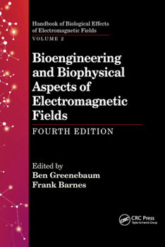Paperback Bioengineering and Biophysical Aspects of Electromagnetic Fields, Fourth Edition Book