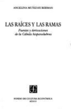 Paperback Las raíces y las ramas. Fuentes y derivaciones de la Cábala hispanohebrea (Lengua Y Estudios Literarios) (Spanish Edition) [Spanish] Book