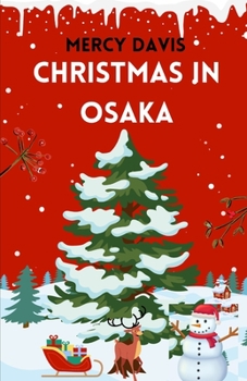 Paperback Christmas in Osaka: "The complete insider guide to Discovering Book