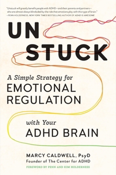 Hardcover Unstuck: A Simple Strategy for Emotional Regulation with Your ADHD Brain Book