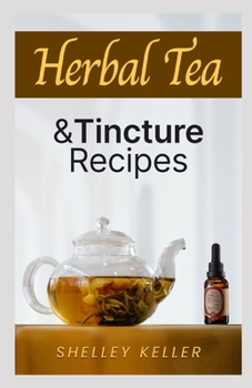 Paperback Herbal Tea and Tincture Recipes Book