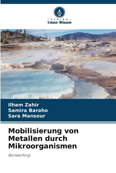 Mobilisierung von Metallen durch Mikroorganismen (German Edition)