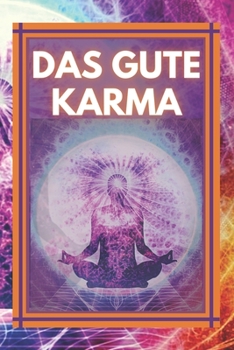 Paperback Das Gute Karma: Ziehen Sie positive Energie in Ihr Leben! [German] Book