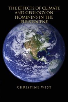 Paperback The Effects of Climate and Geology on Hominins in the Pleistocene Book