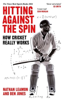 Paperback Hitting Against the Spin: How Cricket Really Works Book