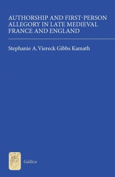 Hardcover Authorship and First-Person Allegory in Late Medieval France and England Book