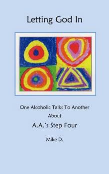 Paperback Letting God In: One Alcoholic Talks To Another About A.A.'s Step Four Book