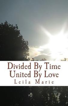 Paperback Divided By Time United By Love Book