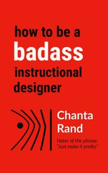 Paperback How to Be a Badass Instructional Designer Book