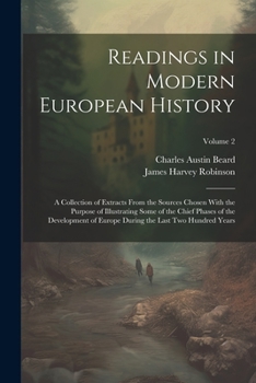 Paperback Readings in Modern European History: A Collection of Extracts From the Sources Chosen With the Purpose of Illustrating Some of the Chief Phases of the Book