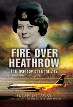 Hardcover Fire Over Heathrow: The Tragedy of Flight 712 Book