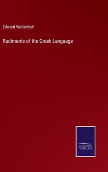 Rudiments of the Greek Language; Arranged for the Students of Loyola College, Baltimore