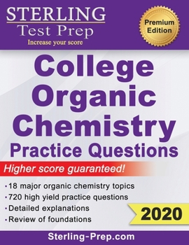 Paperback Sterling Test Prep College Organic Chemistry Practice Questions: Practice Questions with Detailed Explanations Book