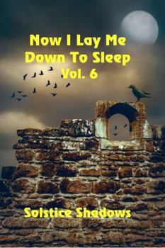 Now I Lay Me Down To Sleep Vol. 6