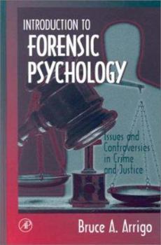 Hardcover Introduction to Forensic Psychology: Issues and Controversies in Crime and Justice Book