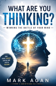 Paperback What Are You Thinking?: Winning the Battle of Your Mind Book