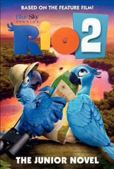 Rio 2: The Junior Novel - Book  of the Rio