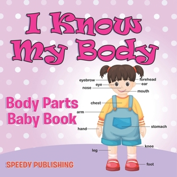 Paperback I Know My Body: Body Parts Baby Book