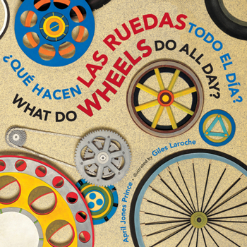 Board book What Do Wheels Do All Day?/¿Qué Hacen Las Ruedas Todo El Día? Board Book: Bilingual English-Spanish Book