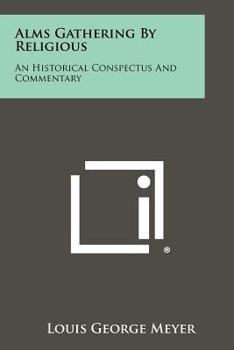 Paperback Alms Gathering by Religious: An Historical Conspectus and Commentary Book