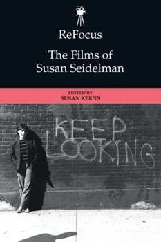 ReFocus: The Films of Susan Seidelman - Book  of the ReFocus: The American Directors Series