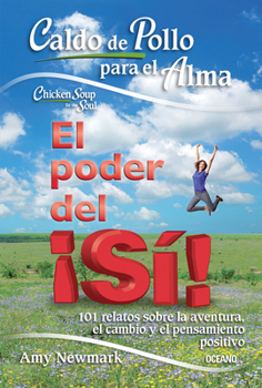 Paperback Caldo de Pollo Para El Alma: El Poder del ¡Sí! [Spanish] Book