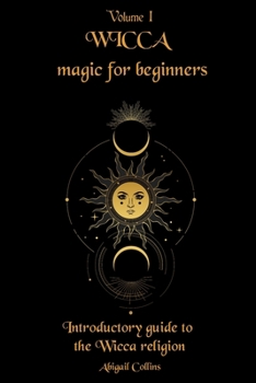 Paperback Wicca magic for beginners: Introductory guide to the Wicca religion Book