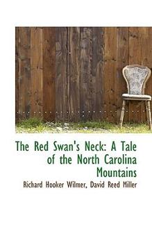 Paperback The Red Swan's Neck: A Tale of the North Carolina Mountains Book
