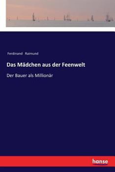 Paperback Das Mädchen aus der Feenwelt: Der Bauer als Millionär [German] Book