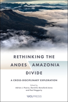 Paperback Rethinking the Andes-Amazonia Divide: A cross-disciplinary exploration Book