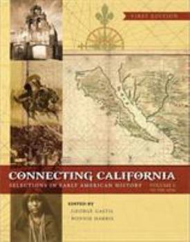 Paperback Connecting California (Volume I): Selections in Early American History Book