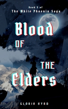 Paperback The White Phoenix Saga: Blood of the Elders Book