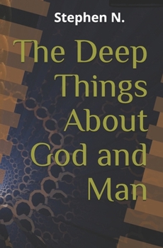 Paperback The Deep Things About God and Man Book
