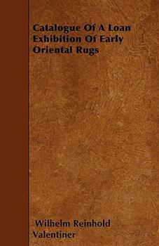 Paperback Catalogue Of A Loan Exhibition Of Early Oriental Rugs Book