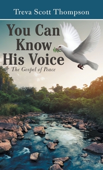 Hardcover You Can Know His Voice: The Gospel of Peace Book